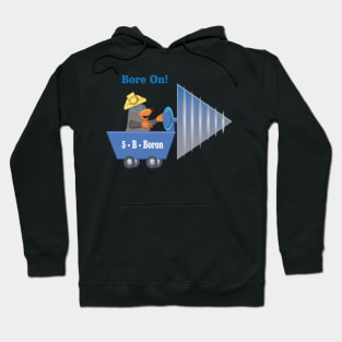 5 - B - Boron: Bore On! Hoodie